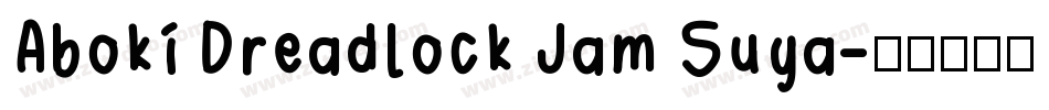 Aboki Dreadlock Jam Suya字体转换